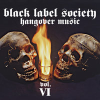 Yesterday, Today, Tomorrow - Black Label Society