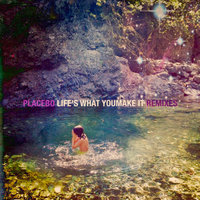 Life's What You Make It - Placebo, Dave Clarke