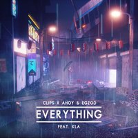Everything - Clips x Ahoy
