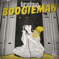 Boogieman - Brohug