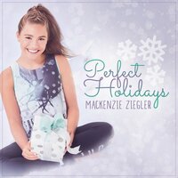 Perfect Holidays - Mackenzie Ziegler