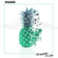 Pineapple Crush - Guard