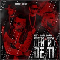 Dentro de Ti - Franco "El Gorila", Bryant Myers, Anonimus