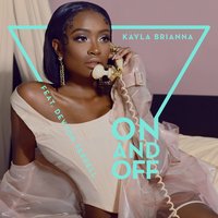 On and Off - Kayla Brianna, Devvon Terrell