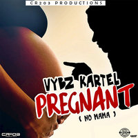 Pregnant (No Mama) - VYBZ Kartel