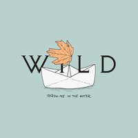 Throw Me in the Water - Wild