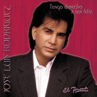 Tengo Derecho A Ser Felíz - José Luis Rodríguez
