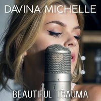 Beautiful Trauma - Davina Michelle