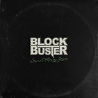 Sweet Mary Jane - Block Buster