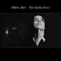 The Crying Game - Ashton Nyte
