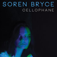Cellophane - Soren Bryce