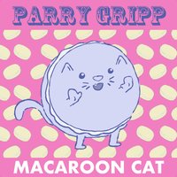 Macaroon Cat - Parry Gripp
