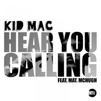 Hear You Calling - Mat Mchugh, Kid Mac