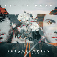 Let It Drop - Jetlag Music, Jay Jenner