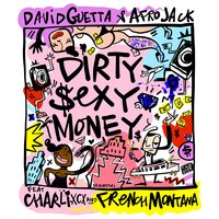 Dirty Sexy Money - David Guetta, AFROJACK, Charli XCX