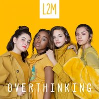 Overthinking - L2M
