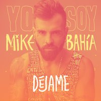 Déjame - Mike Bahía