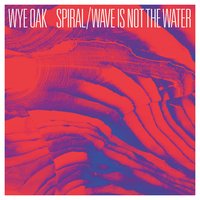 Spiral - Wye Oak