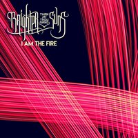 I Am the Fire - Brighter Than A Thousand Suns