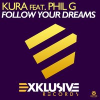 Follow Your Dreams - Kura & Phil G, KURA, Phil G