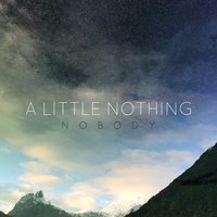 Nobody - A Little Nothing