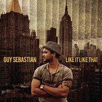 Never Be You - Guy Sebastian