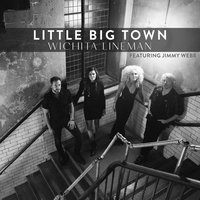 Wichita Lineman - Little Big Town, Jimmy Webb