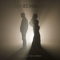 Echo - Kaen, Ewa Farna