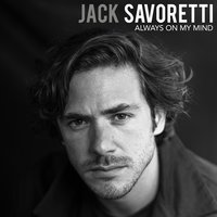 Always on My Mind - Jack Savoretti