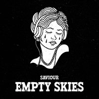 Empty Skies - Saviour
