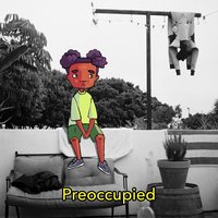 Preoccupied - tobi lou