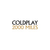 2000 Miles - Coldplay