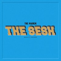 The Sesh - The Manor
