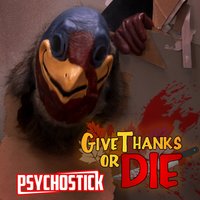 Give Thanks or Die - Psychostick