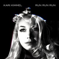 Run Run Run - Kari Kimmel