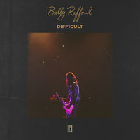 Difficult - Billy Raffoul