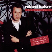 Alles was du willst - Roland Kaiser