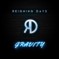 Gravity - Reigning Days