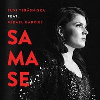 Samase - Suvi Teräsniska, Mikael Gabriel