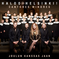 Translation and text Joulun kanssas jaan - Haloo Helsinki!, Cantores Minores