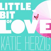 Little Bit of Love - Katie Herzig