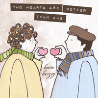 Two Hearts Are Better Than One - Katie Herzig