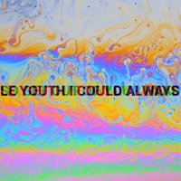 I Could Always - Le Youth, MNDR