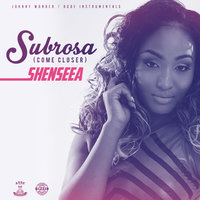 Subrosa (Come Closer) - Shenseea
