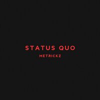 Status Quo - METRICKZ