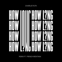 How Long - Charlie Puth, French Montana