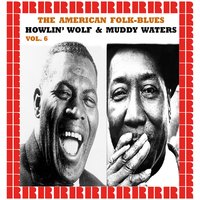 She's Nineteen Year's Old - Howlin' Wolf, Muddy Waters