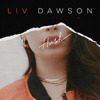 Hush - Liv Dawson
