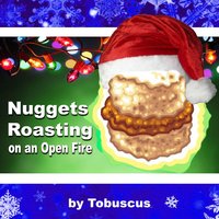 Nuggets Roasting on an Open Fire - Tobuscus