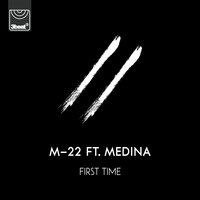 First Time - M-22, Medina